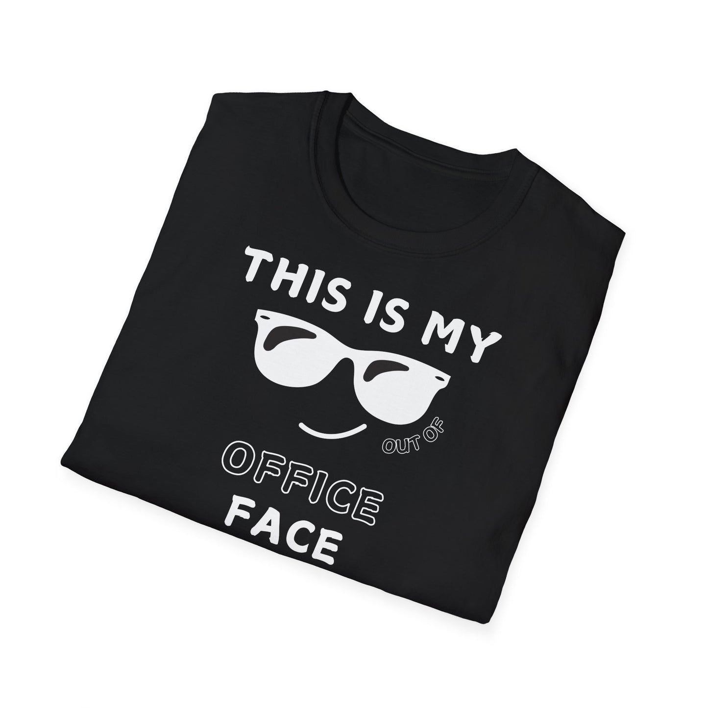 "This is my out of office face" Premium unisex softstyle T-Shirt