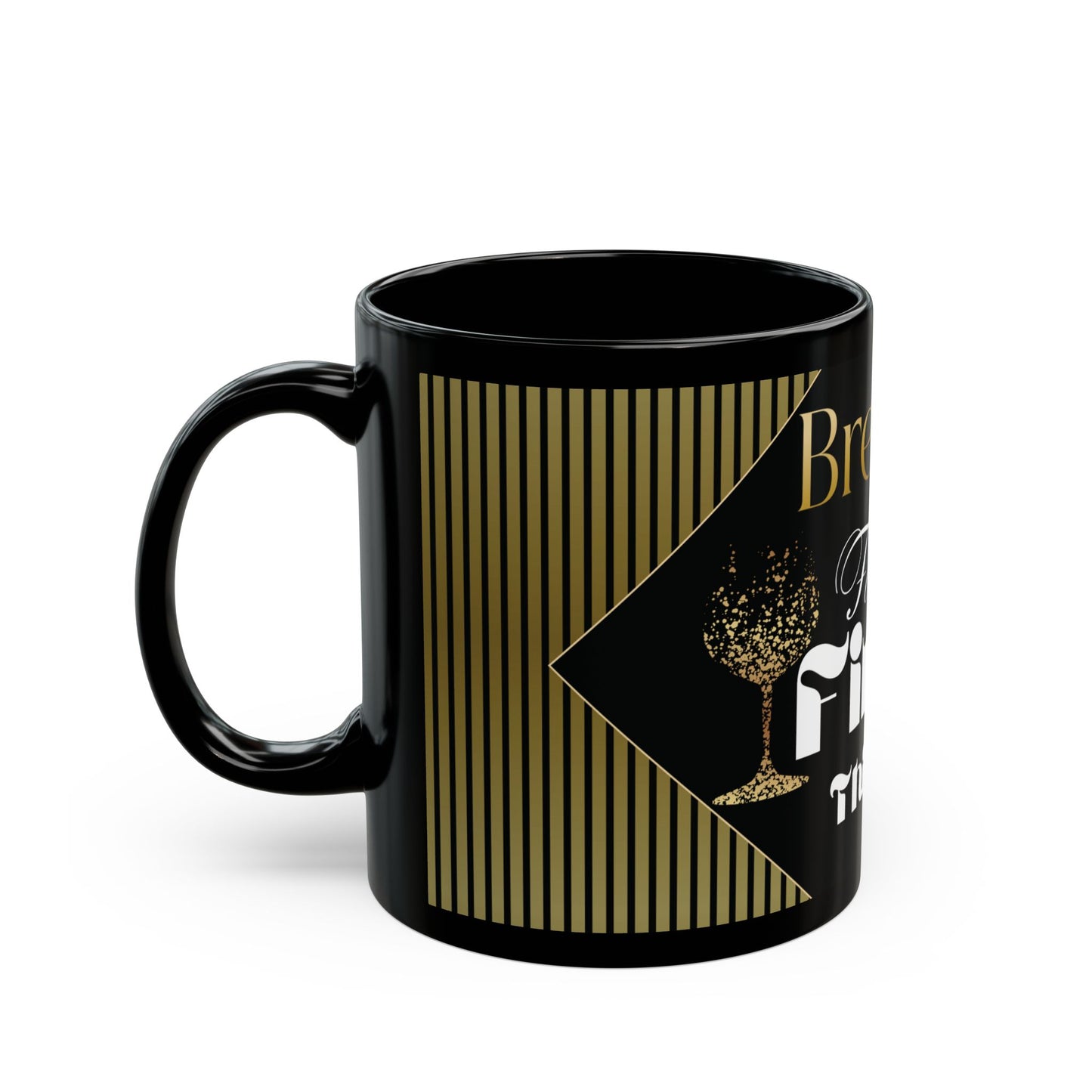 "Brewed for the Finer things" black coffee mug