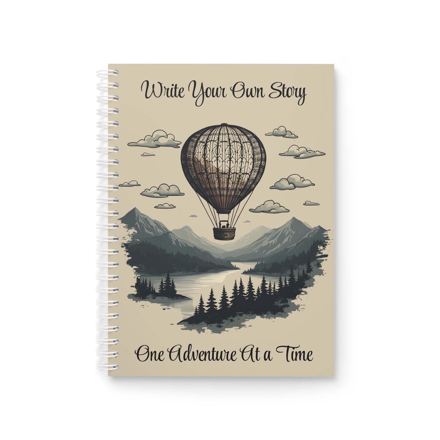 "Write your own story, one adventure at a time"  spiral notebook