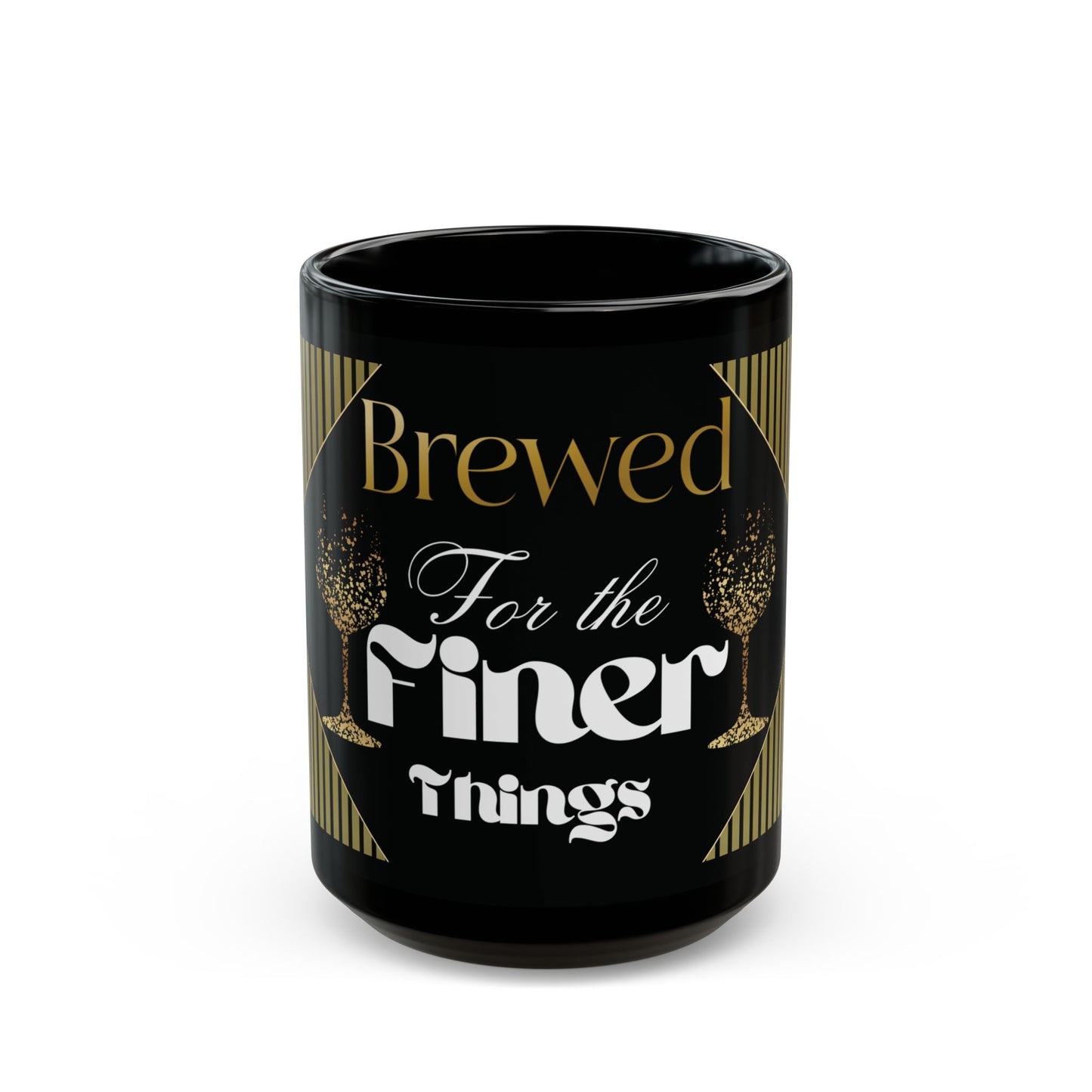 "Brewed for the Finer things" black coffee mug