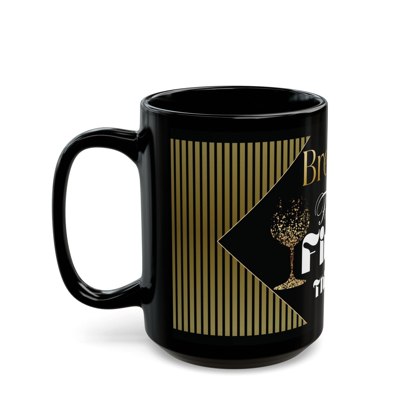 "Brewed for the Finer things" black coffee mug