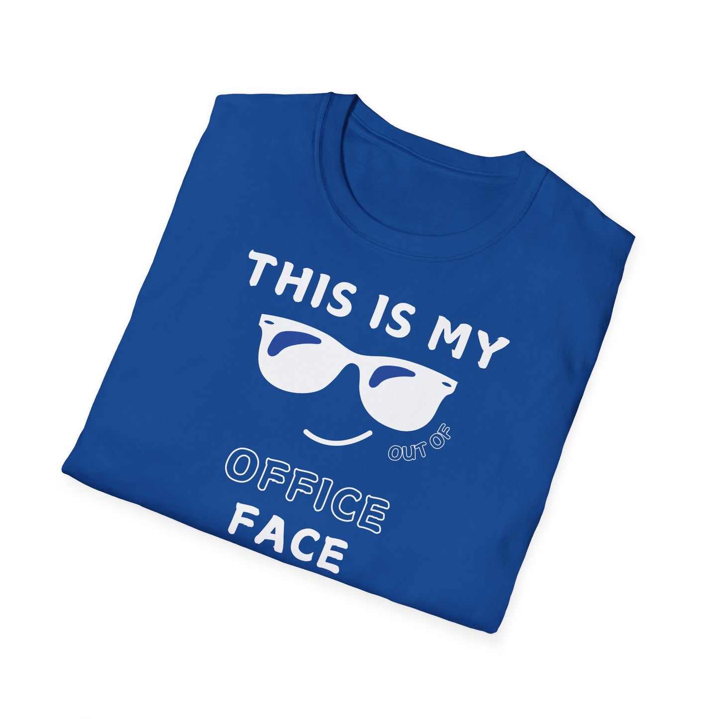 "This is my out of office face"  Premium unisex softstyle T-Shirt